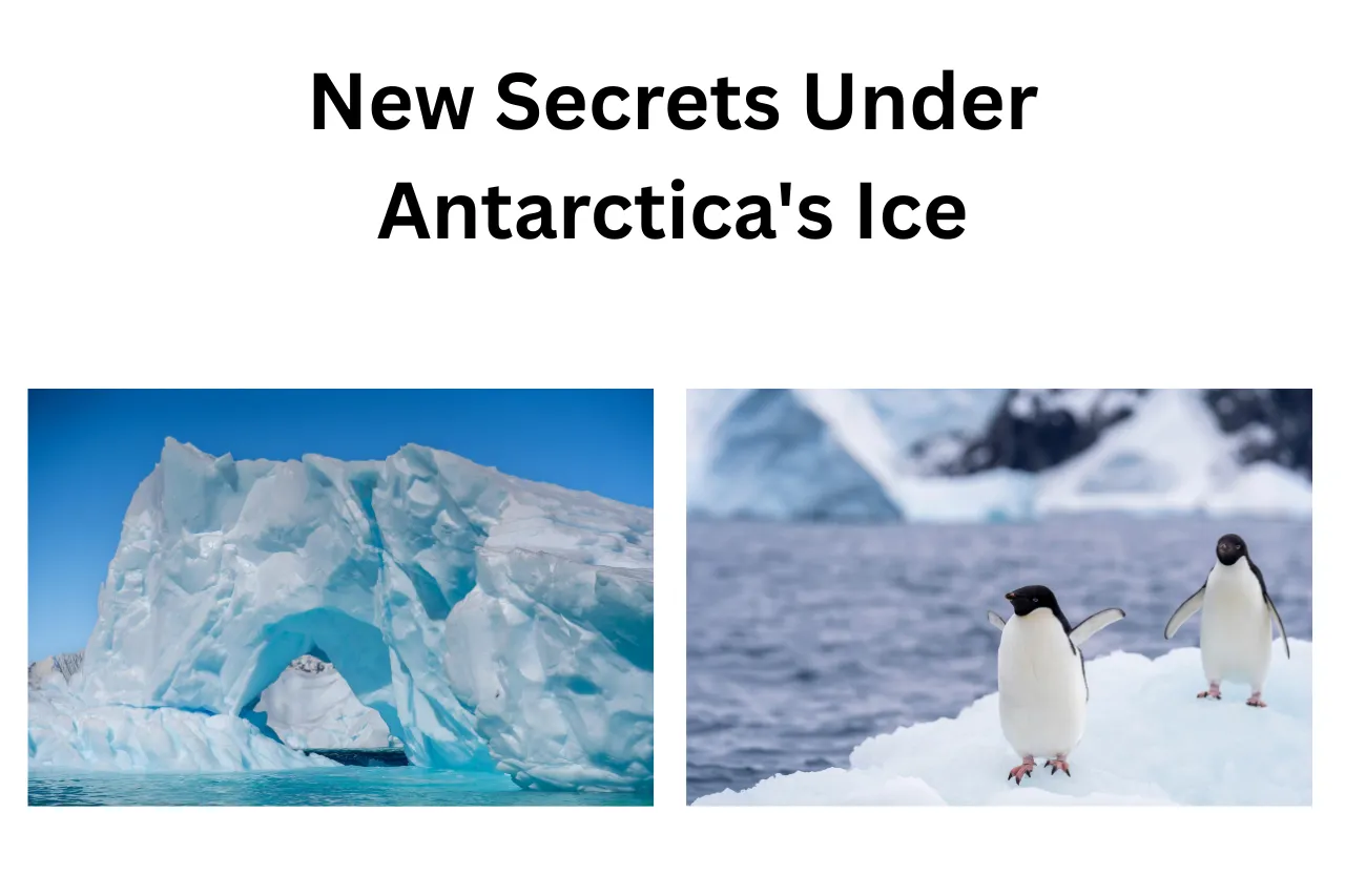 New Secrets Are Hiding Under Antarctica's Ice