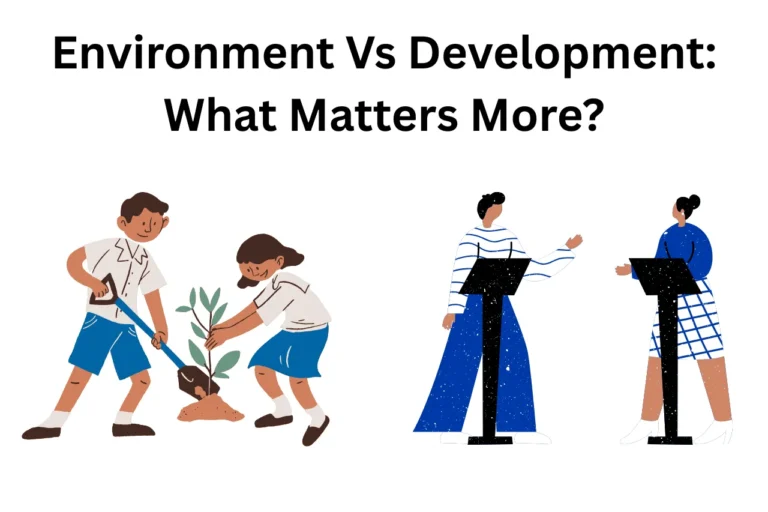 Environment Vs Development Amazing Debate